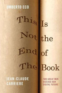 This Is Not the End of the Book - Carriare, Jean-Claude; Eco, Umberto