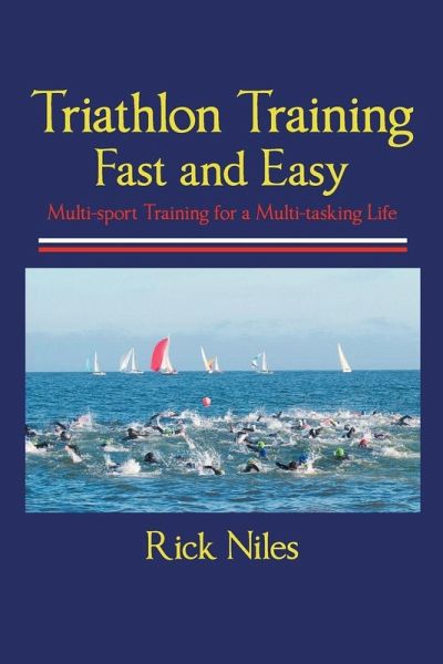 Triathlon Training Fast and Easy Triathlon Training Fast and Easy