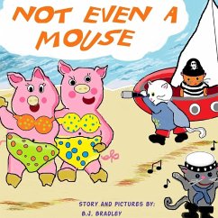 Not Even a Mouse - Bradley, B. J.