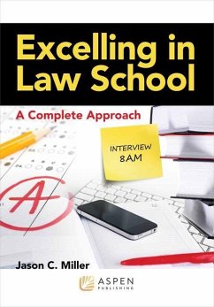 Excelling in Law School - Miller, Jason C