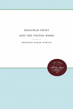 Jonathan Swift and the Vested Word - Wyrick, Deborah Baker