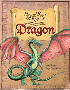 How to Raise and Keep a Dragon - Topsell, John