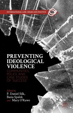 Preventing Ideological Violence - Silk, P. Daniel;Spalek, Basia;O'Rawe, Mary