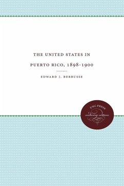 The United States in Puerto Rico, 1898-1900 - Berbusse, Edward J