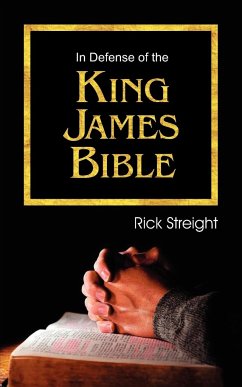 In Defense of the King James Bible - Streight, Rick