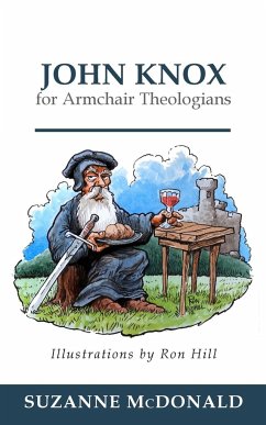 John Knox for Armchair Theologians - Mcdonald, Suzanne
