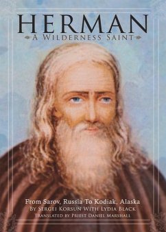 Herman: A Wilderness Saint: From Sarov, Russia to Kodiak, Alaska - Korsun, Sergei; Marshall, Daniel