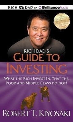 Rich Dad's Guide to Investing: What the Rich Invest In, That the Poor and Middle Class Do Not! - Kiyosaki, Robert T.