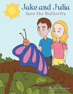 Jake and Julia Save the Butterfly - Goebig, Ed