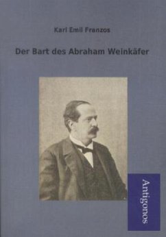 Der Bart des Abraham Weinkäfer - Franzos, Karl Emil