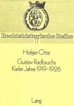 Gustav Radbruchs Kieler Jahre 1919-1926 - Otte, Holger