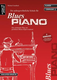 Die außergewöhnliche Schule für Blues-Piano - Gundlach, Michael