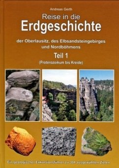 Reise in die Erdgeschichte der Oberlausitz, des Elbsandsteingebirges und Nordböhmens - Gerth, Andreas