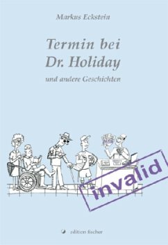 Termin bei Dr. Holiday und andere Geschichten - Eckstein, Markus