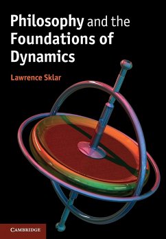 Philosophy and the Foundations of Dynamics - Sklar, Lawrence