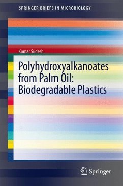 Polyhydroxyalkanoates from Palm Oil: Biodegradable Plastics - Sudesh, Kumar