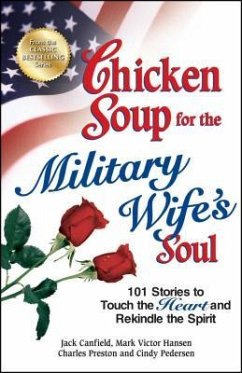 Chicken Soup for the Military Wife's Soul: 101 Stories to Touch the Heart and Rekindle the Spirit - Canfield, Jack; Hansen, Mark Victor; Preston, Charles