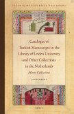 Catalogue of Turkish Manuscripts in the Library of Leiden University and Other Collections in the Netherlands: Minor Collections