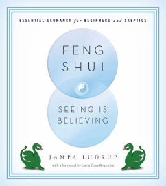 Feng Shui: Seeing Is Believing: Essential Geomancy for Beginners and Skeptics - Ludrup, Jampa
