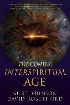 The Coming Interspiritual Age - Johnson, Kurt; Ord, David Robert