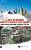 NEW ECONOMIC GROWTH ENGINE FOR CHINA, A