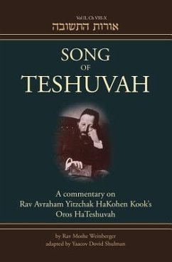 Song of Teshuvah: Book Two: A Commentary on Rav Avraham Yitzchak Hakohen Kook's Oros Hateshuvah, 2: VIII-X Volume 2 - Weinberger, Rav Moshe