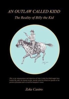 An Outlaw Called Kidd - The Reality of Billy the Kid - Castro, Zeke