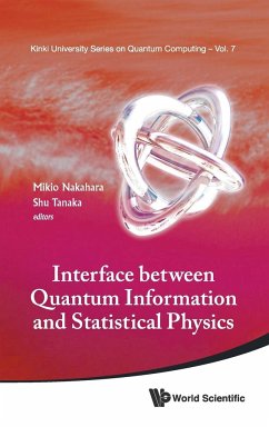 INTERFACE BETW QUANTUM INFO & STAT PHYS - Mikio Nakahara & Shu Tanaka