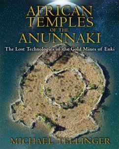 African Temples of the Anunnaki - Tellinger, Michael (Michael Tellinger)