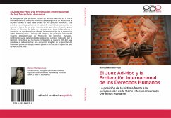 El Juez Ad-Hoc y la Protección Internacional de los Derechos Humanos - Montero Coto, Marisol