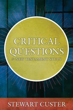 Critical Questions for New Testament Study - Custer, Stewart