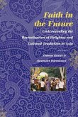 Faith in the Future: Understanding the Revitalization of Religions and Cultural Traditions in Asia