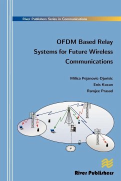 Ofdm Based Relay Systems for Future Wireless Communications - Pejanovic-Djurisic, Milica; Kocan, Enis; Prasad, Ramjee