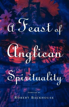 A Feast of Anglican Spirituality - Backhouse, R.