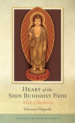 Heart of the Shin Buddhist Path: A Life of Awakening - Shigaraki, Takamaro