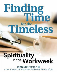 Finding Time for the Timeless: Spirituality in the Workweek - Mcquiston, John