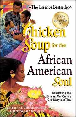 Chicken Soup for the African American Soul: Celebrating and Sharing Our Culture One Story at a Time - Canfield, Jack; Hansen, Mark Victor; Nichols, Lisa