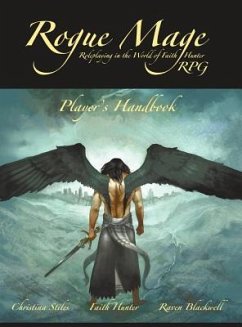 The Rogue Mage RPG Players Handbook - Stiles, Christina; Hunter, Faith; Blackwell, Raven