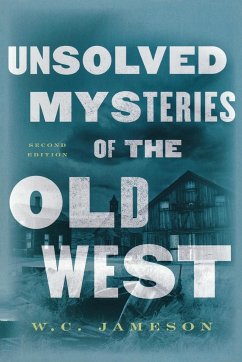 Unsolved Mysteries of the Old West - Jameson, W C