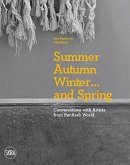 Summer Autumn Winter... and Spring: Conversations with Artists from the Arab World