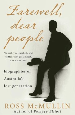Farewell, Dear People: Biographies of Australia's Lost Generation - McMullin, Ross