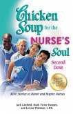 Chicken Soup for the Nurse's Soul: Second Dose: More Stories to Honor and Inspire Nurses
