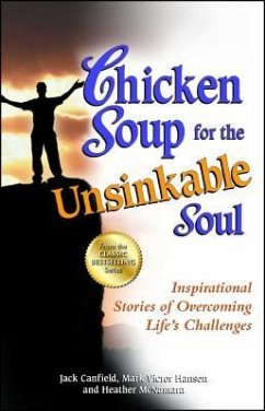 Chicken Soup for the Unsinkable Soul - Canfield, Jack; Hansen, Mark Victor; McNamara, Heather