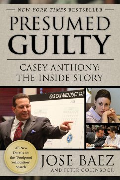 Presumed Guilty: Casey Anthony: The Inside Story - Baez, Jose; Golenbock, Peter