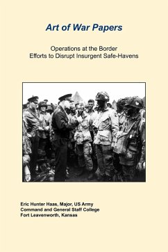 Operations at the Border Efforts to Disrupt Insurgent Safe-Havens - Hass, Eric Hunter; Combat Studies Institute, Us Army