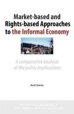 Market-Based and Rights-Based Approaches to the Informal Economy: A Comparative Analysis of the Policy Implications - Vainio, Antti