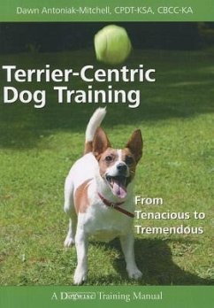 Terrier-Centric Training - Antoniak-Mitchell, Dawn