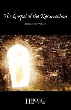 The Gospel of the Resurrection - Westcott, Brooke Foss