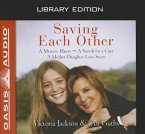 Saving Each Other (Library Edition): A Mother-Daughter Love Story