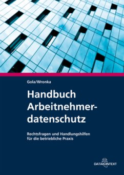 Handbuch Arbeitnehmerdatenschutz - Gola, Peter;Wronka, Georg